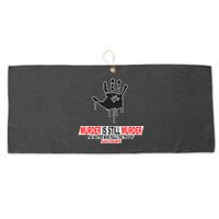 Murder Is Still Murder No Matter Who Pulls The Trigger Large Microfiber Waffle Golf Towel