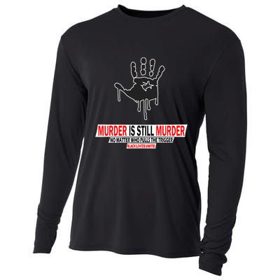 Murder Is Still Murder No Matter Who Pulls The Trigger Cooling Performance Long Sleeve Crew