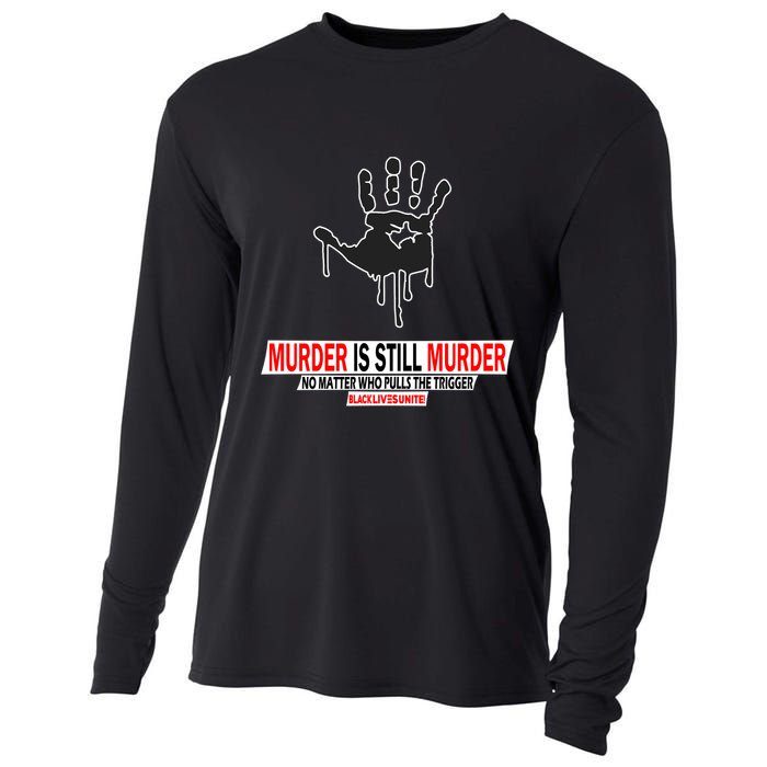 Murder Is Still Murder No Matter Who Pulls The Trigger Cooling Performance Long Sleeve Crew