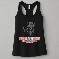 Murder Is Still Murder No Matter Who Pulls The Trigger Womens Tank Top