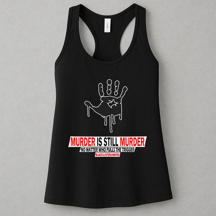 Murder Is Still Murder No Matter Who Pulls The Trigger Womens Tank Top