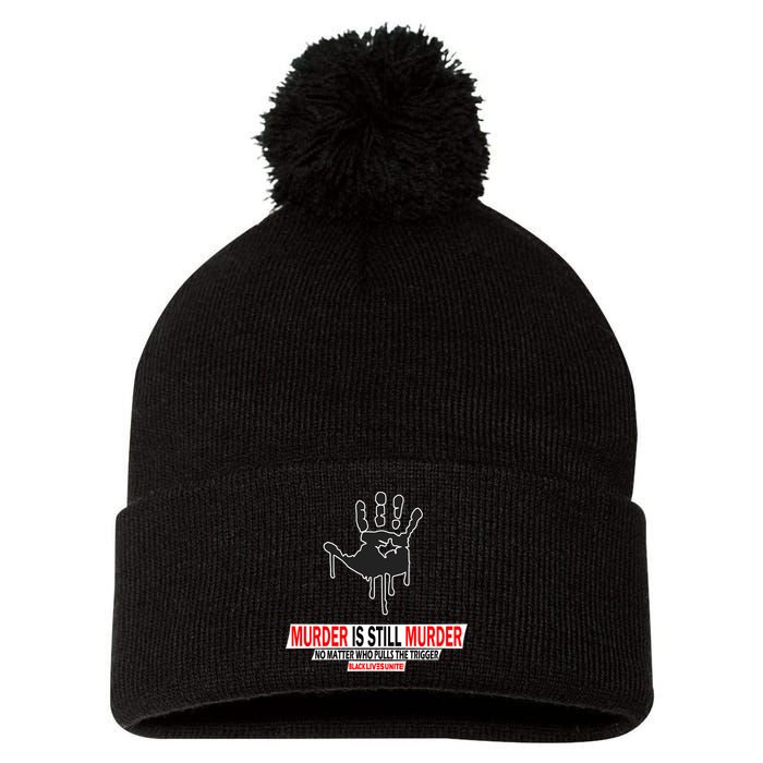Murder Is Still Murder No Matter Who Pulls The Trigger Pom Pom 12in Knit Beanie