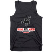 Murder Is Still Murder No Matter Who Pulls The Trigger Tank Top