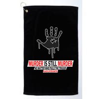 Murder Is Still Murder No Matter Who Pulls The Trigger Golf Towel