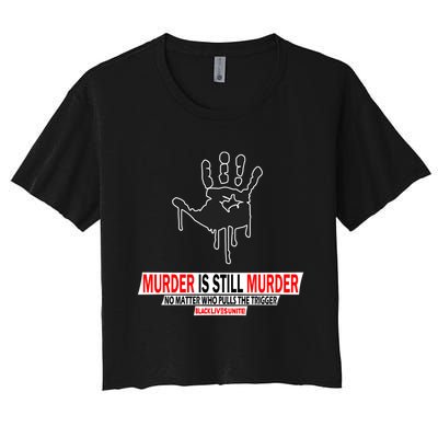 Murder Is Still Murder No Matter Who Pulls The Trigger Crop Top