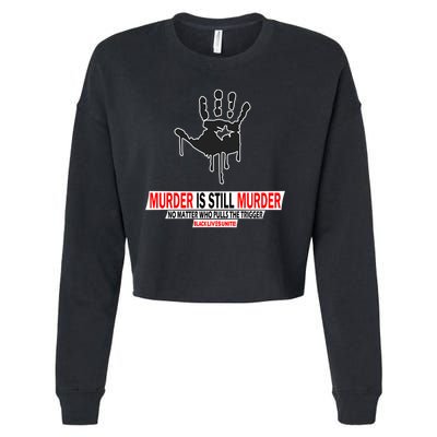 Murder Is Still Murder No Matter Who Pulls The Trigger Cropped Pullover Crew