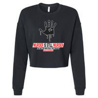 Murder Is Still Murder No Matter Who Pulls The Trigger Cropped Pullover Crew
