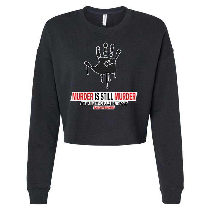 Murder Is Still Murder No Matter Who Pulls The Trigger Cropped Pullover Crew