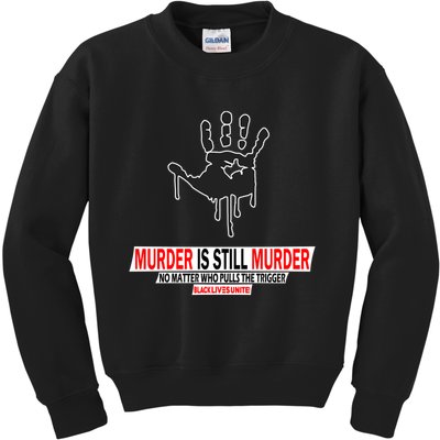 Murder Is Still Murder No Matter Who Pulls The Trigger Kids Sweatshirt