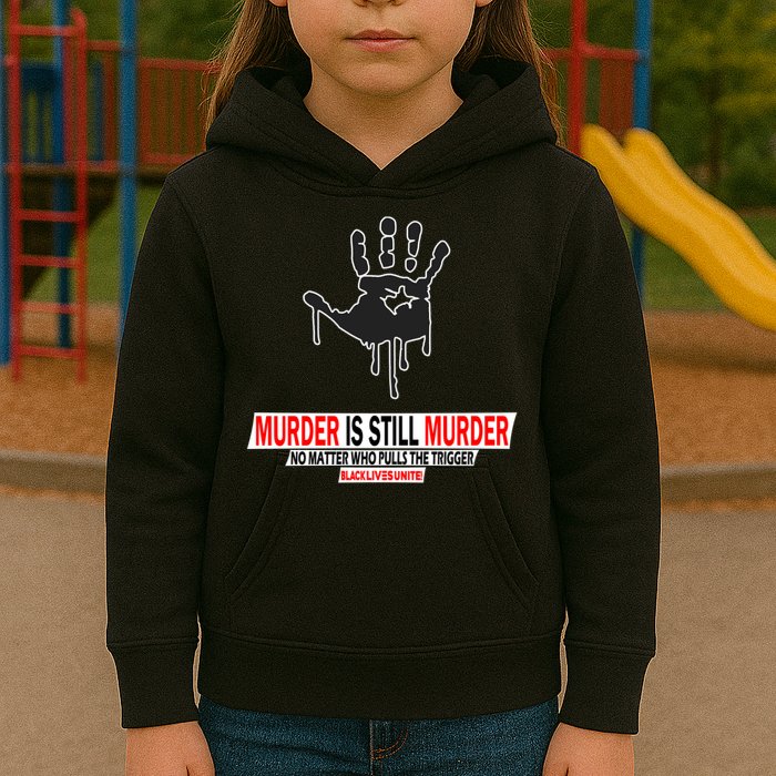 Murder Is Still Murder No Matter Who Pulls The Trigger Kids Hoodie