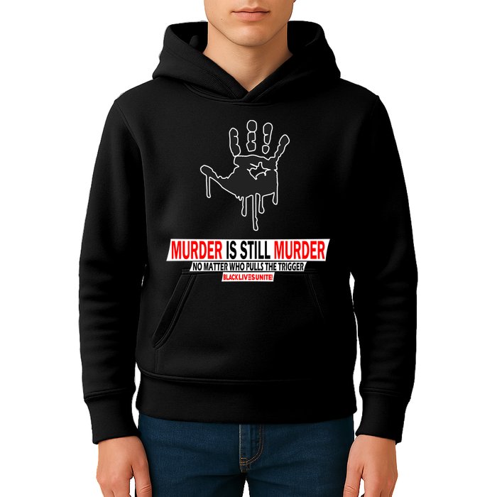 Murder Is Still Murder No Matter Who Pulls The Trigger Kids Hoodie