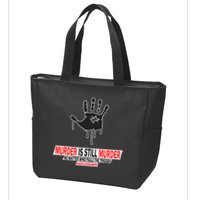 Murder Is Still Murder No Matter Who Pulls The Trigger Zip Tote Bag