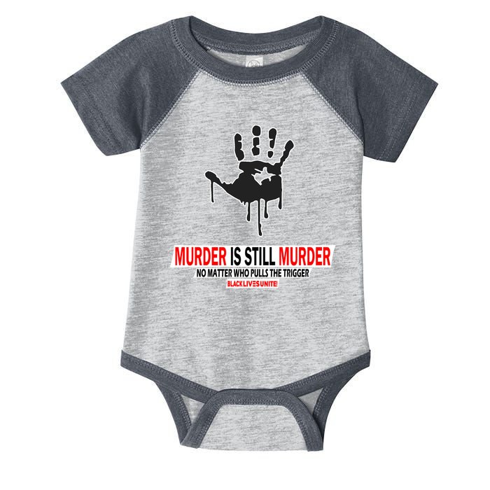 Murder Is Still Murder No Matter Who Pulls The Trigger Infant Baby Jersey Bodysuit