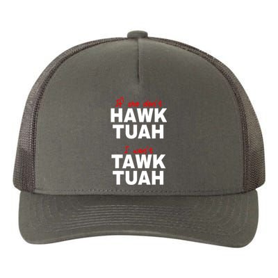 Meme If She DonT Hawk Tush I WonT Tawk Tuah Gift Yupoong Adult 5-Panel Trucker Hat