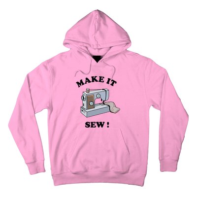 Make It Sew Funny Sewing Machine Joke Hoodie