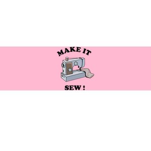 Make It Sew Funny Sewing Machine Joke Bumper Sticker