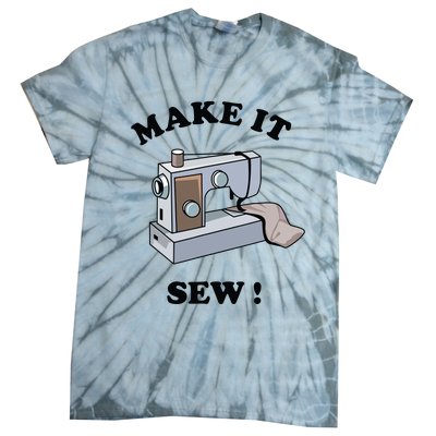 Make It Sew Funny Sewing Machine Joke Tie-Dye T-Shirt