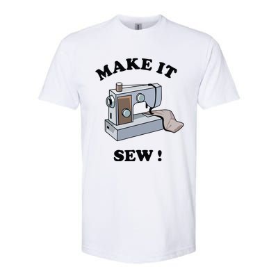 Make It Sew Funny Sewing Machine Joke Softstyle CVC T-Shirt