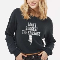 May I Suggest The Sausage Cropped Pullover Crew