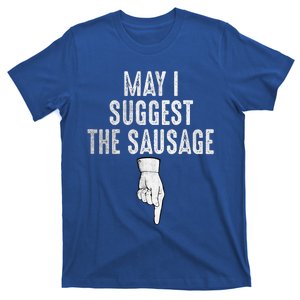 May I Suggest The Sausage T-Shirt