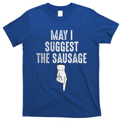 May I Suggest The Sausage T-Shirt