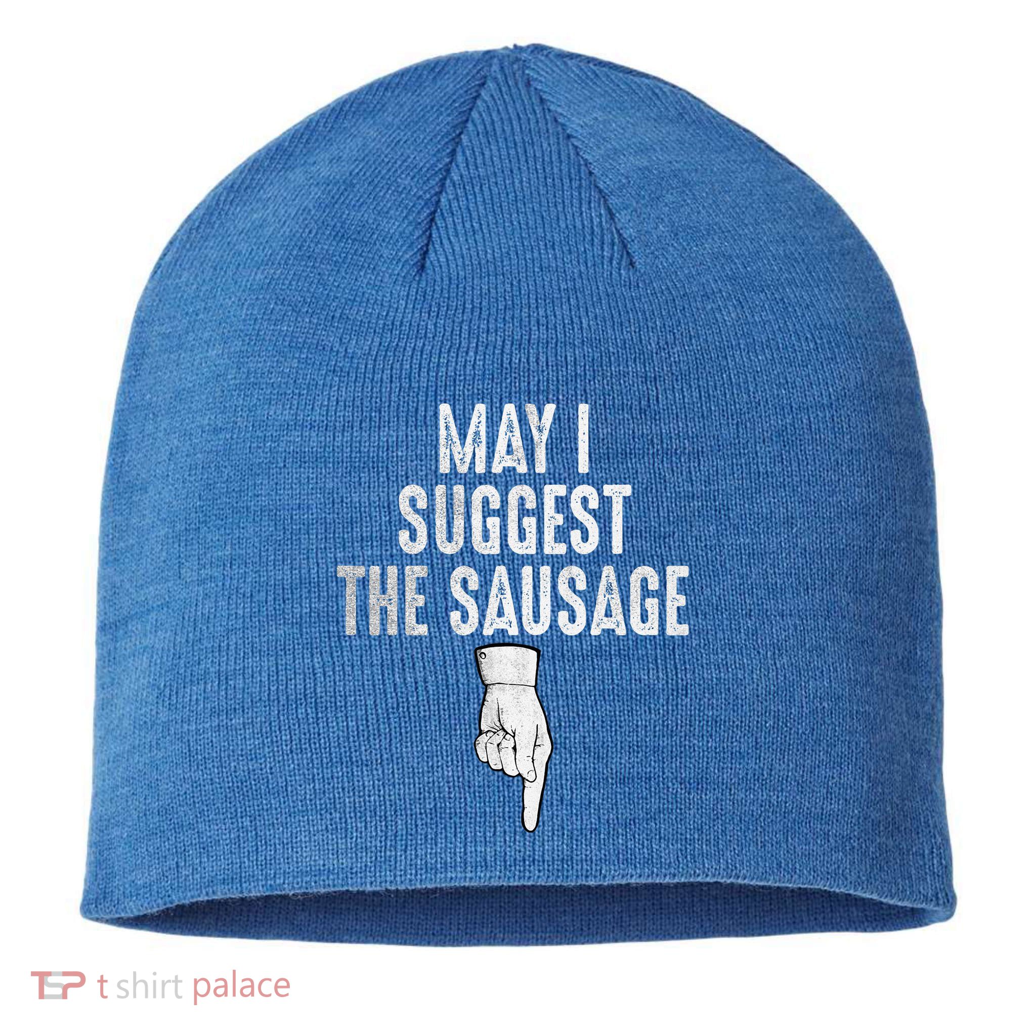 May I Suggest The Sausage Sustainable Beanie