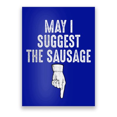 May I Suggest The Sausage Poster