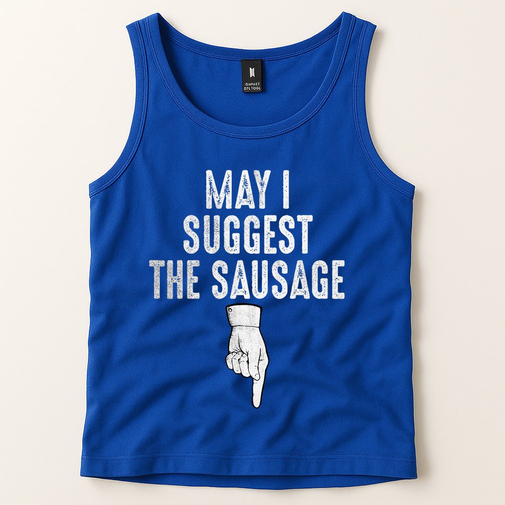 May I Suggest The Sausage Tank Top