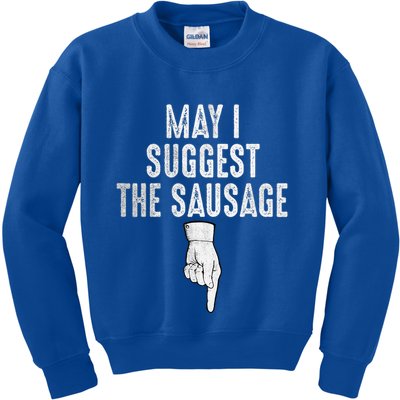 May I Suggest The Sausage Kids Sweatshirt