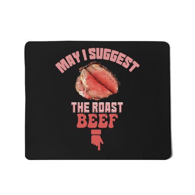May I Suggest The Roast Beef Fun Embarrassing Inappropriate Mousepad