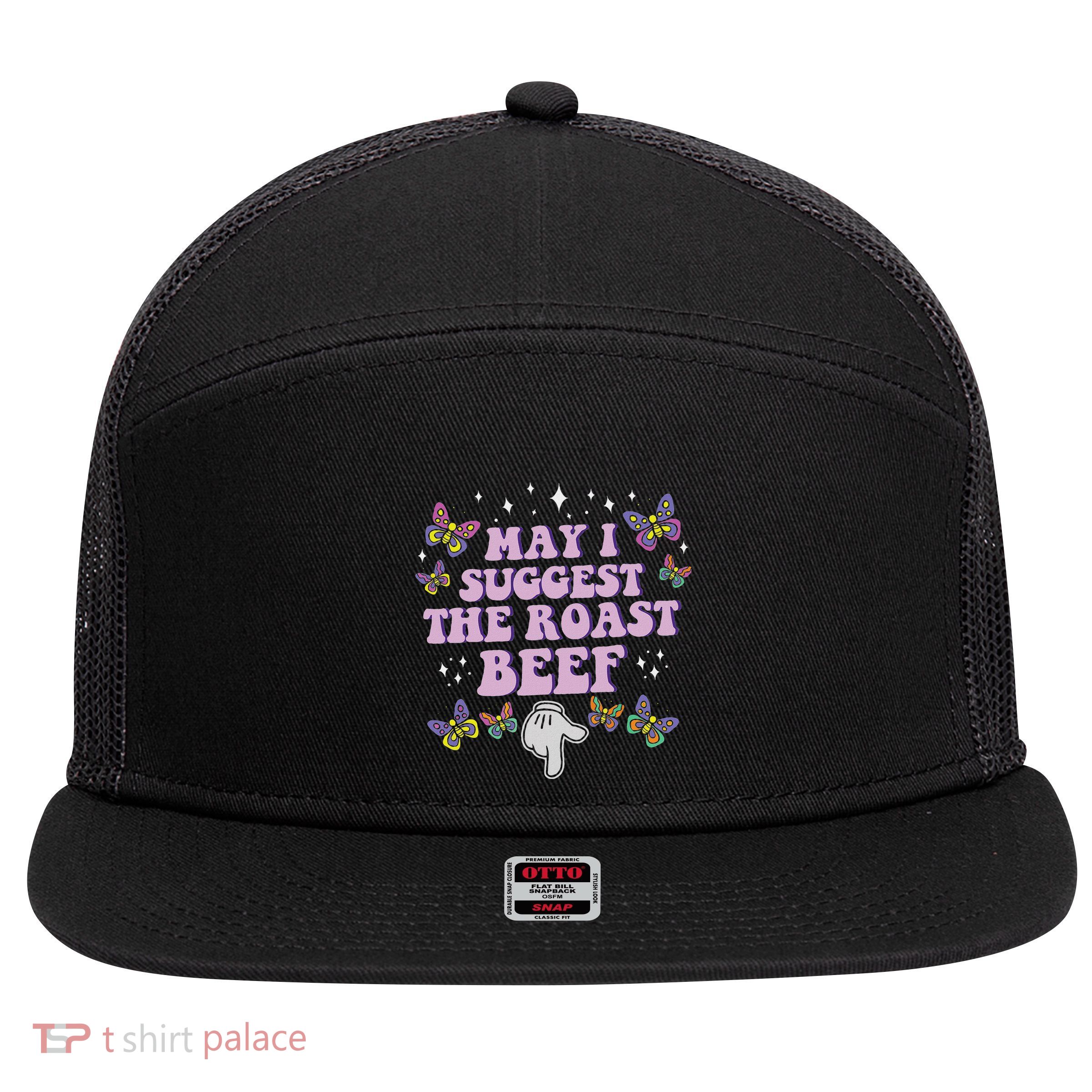 May I Suggest The Roast Beef Funny Embarrassing 7 Panel Mesh Trucker Snapback Hat