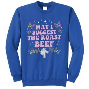 May I Suggest The Roast Beef Funny Embarrassing Sweatshirt