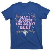 May I Suggest The Roast Beef Funny Embarrassing T-Shirt