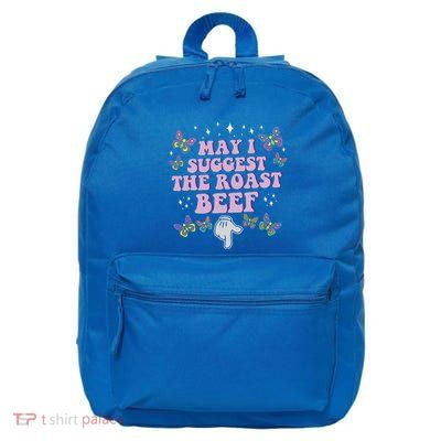 May I Suggest The Roast Beef Funny Embarrassing 16 in Basic Backpack