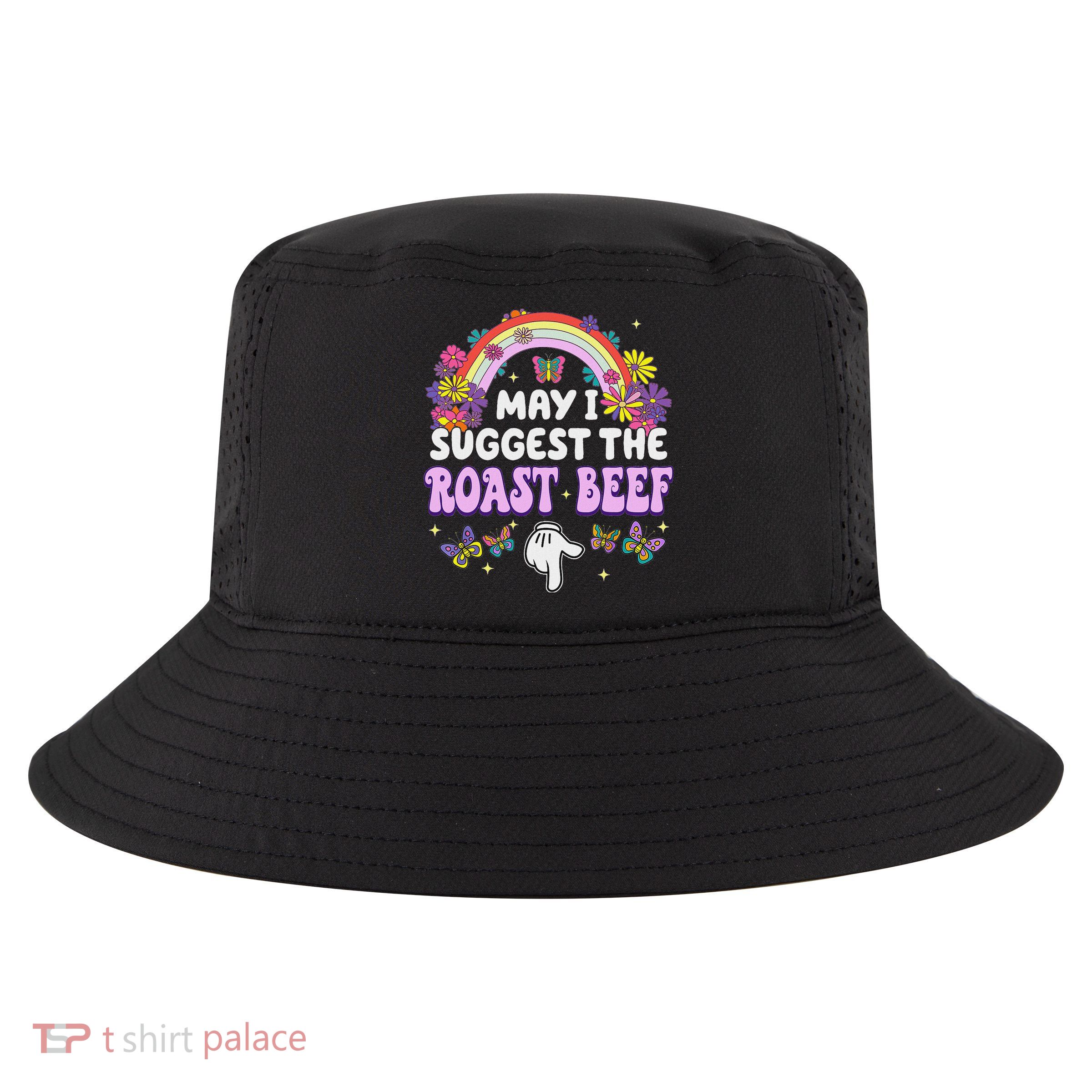May I Suggest The Roast Beef Embarrassing Cool Comfort Performance Bucket Hat