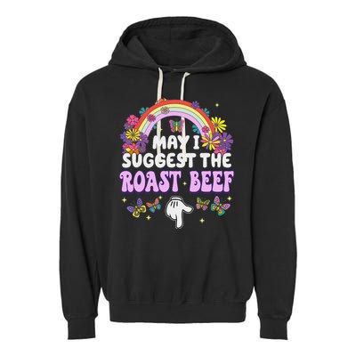 May I Suggest The Roast Beef Embarrassing Garment-Dyed Fleece Hoodie