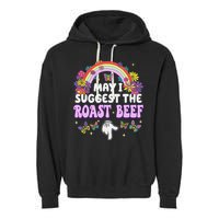 May I Suggest The Roast Beef Embarrassing Garment-Dyed Fleece Hoodie