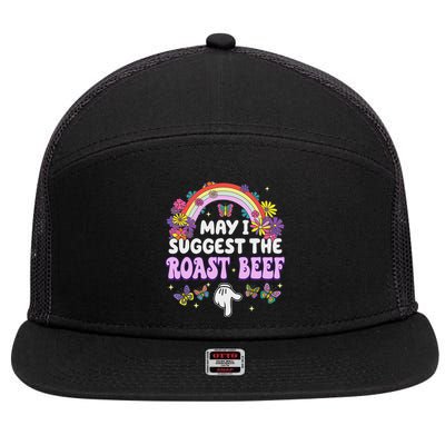 May I Suggest The Roast Beef Embarrassing 7 Panel Mesh Trucker Snapback Hat