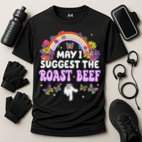 May I Suggest The Roast Beef Embarrassing Performance Shirt