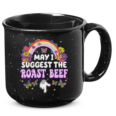 May I Suggest The Roast Beef Embarrassing 15oz Campfire Ceramic Mug