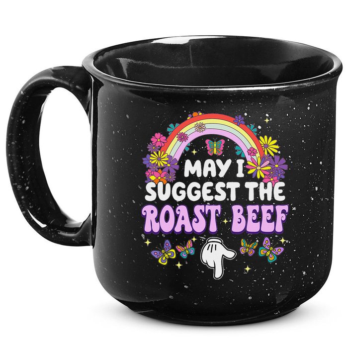 May I Suggest The Roast Beef Embarrassing 15oz Campfire Ceramic Mug