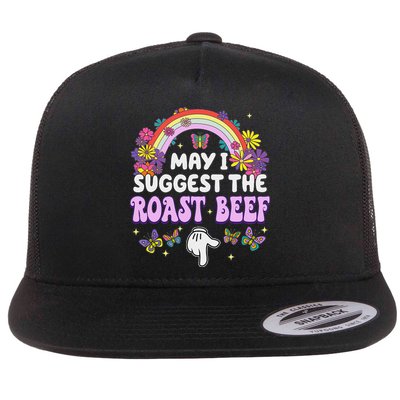 May I Suggest The Roast Beef Embarrassing Flatbill Hat