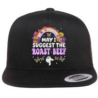 May I Suggest The Roast Beef Embarrassing Flatbill Hat