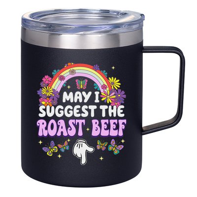 May I Suggest The Roast Beef Embarrassing 12oz Stainless Steel Coffee Mug