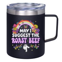May I Suggest The Roast Beef Embarrassing 12oz Stainless Steel Coffee Mug