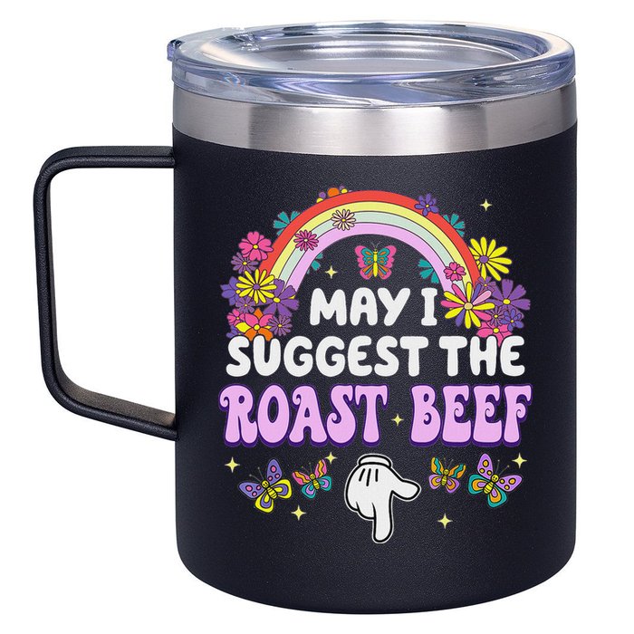 May I Suggest The Roast Beef Embarrassing 12oz Stainless Steel Coffee Mug