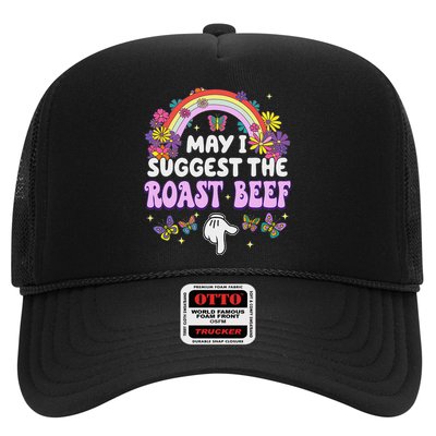 May I Suggest The Roast Beef Embarrassing Trucker Hat