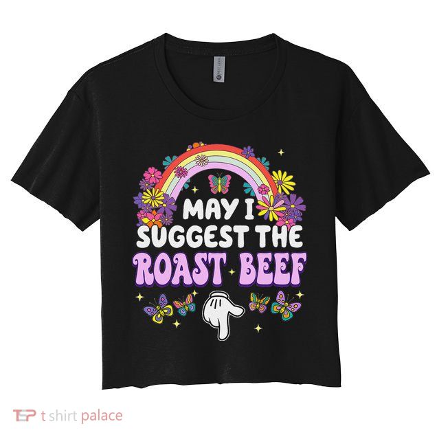 May I Suggest The Roast Beef Embarrassing Crop Top