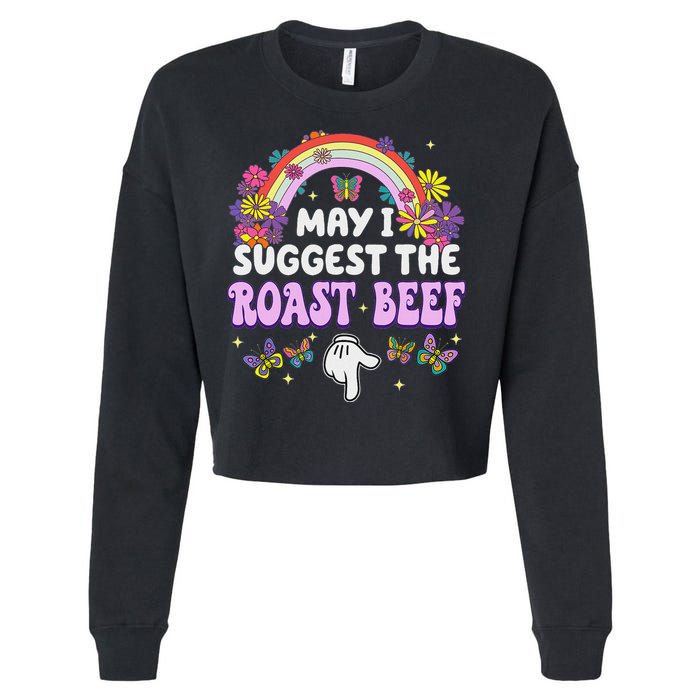 May I Suggest The Roast Beef Embarrassing Cropped Pullover Crew