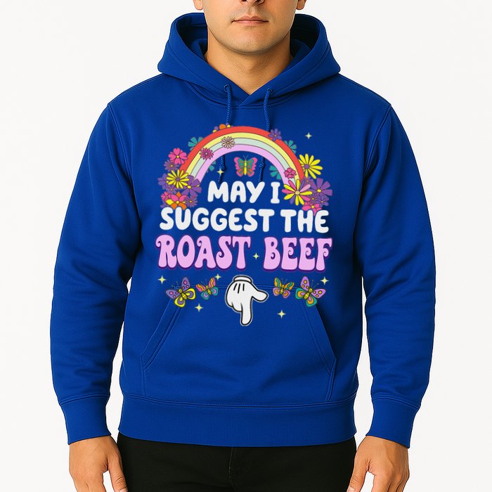 May I Suggest The Roast Beef Embarrassing Hoodie